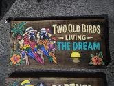 TWO OLD BIRDS LIVING THE DREAM SIGN