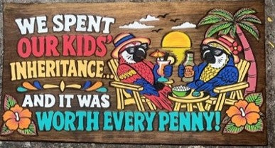 WE SPENT ALL OUR KIDS INHERITANCE SIGN
