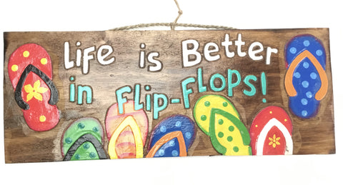 LIFE IS BETTER IN FLIP FLOPS SIGN