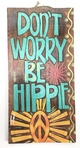 DON'T WORRY BE HIPPIE SIGN WAS £17.50