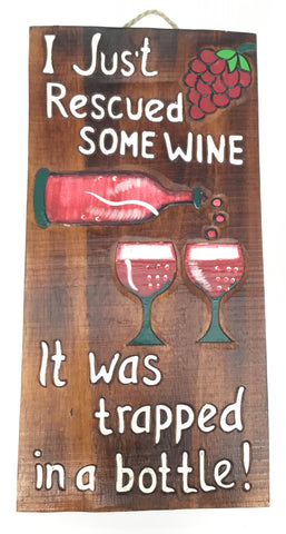 I JUST RESCUED SOME WINE PLAQUE